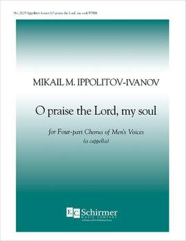 Mikhail Ippolitov-Ivanov: O Praise the Lord, My Soul