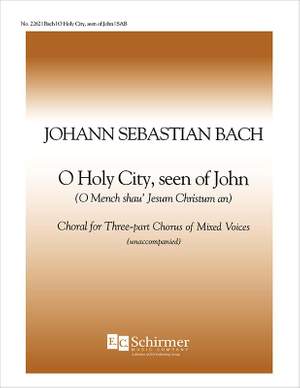 Johann Sebastian Bach: O Holy City, Seen of John, BWV 403