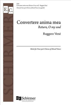Ruggero Vene: Convertere anima mea