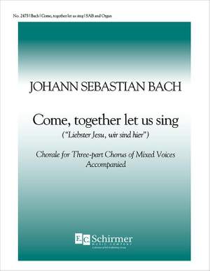 Johann Sebastian Bach: Come Together, Let Us Sing, BWV 373