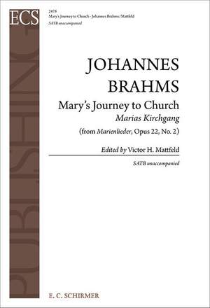 Johannes Brahms: Marienlieder: No. 2. Mary's Journey to Church