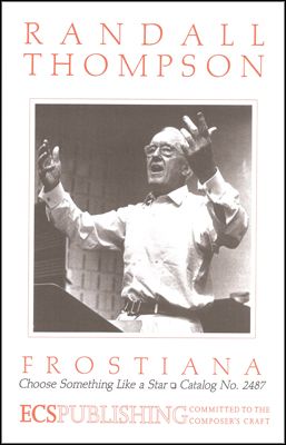 Randall Thompson: Frostiana: No. 7 Choose Something Like a Star