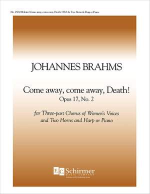 Johannes Brahms: Come Away, Come Away, Death!, Op. 17/2