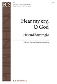 Howard Boatwright: Hear My Cry, O God