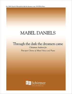 Mabel W. Daniels: Through the Dark the Dreamers Came, Op 32/1