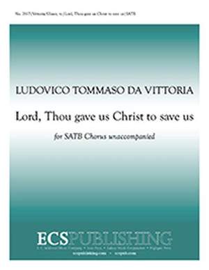 Tomás Luis de Victoria: Lord, Thou Gave Us Christ to Save Us
