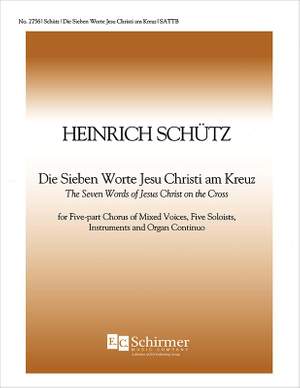 Heinrich Schütz: Die sieben Worte Jesu Christi am Kreuz