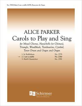 Alice Parker: Carols to Play and Sing: No. 2. I Saw a Stable