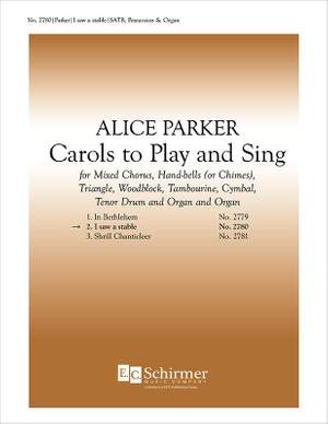 Alice Parker: Carols to Play and Sing: No. 2. I Saw a Stable