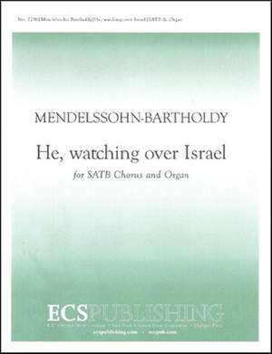 Felix Mendelssohn Bartholdy: Elijah: He Watching over Israel