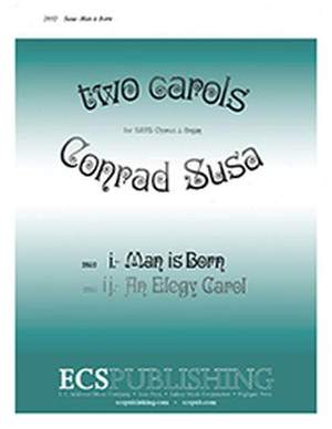 Conrad Susa: Two Rock Carols: Man Is Born