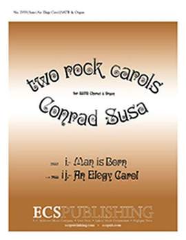 Conrad Susa: Two Rock Carols: An Elegy Carol