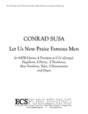 Conrad Susa: Let Us Now Praise Famous Men