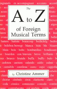 Christine Ammer: A to Z of Foreign Musical Terms