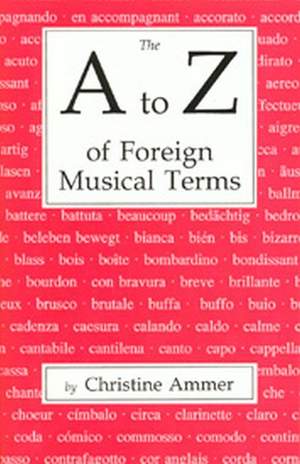Christine Ammer: A to Z of Foreign Musical Terms