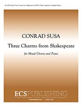 Conrad Susa: Three Charms from Shakespeare