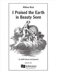William Maul: I Praised the Earth in Beauty Seen