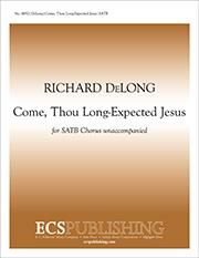 Richard DeLong: Come Thou Long-Expected Jesus