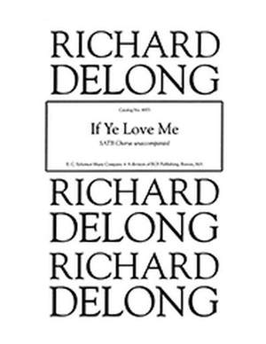 Richard DeLong: If Ye Love Me