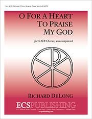 Richard DeLong: O For a Heart to Praise My God
