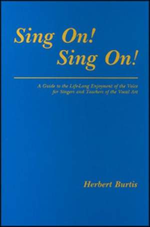 Herbert Burtis: Sing On! Sing On!