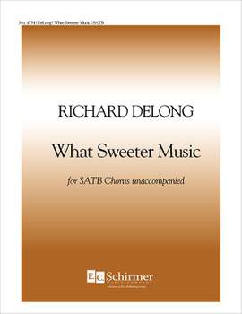 Richard DeLong: What Sweeter Music