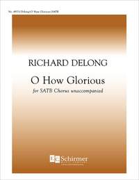Richard DeLong: O How Glorious