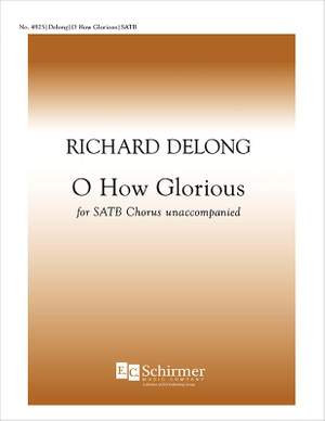 Richard DeLong: O How Glorious