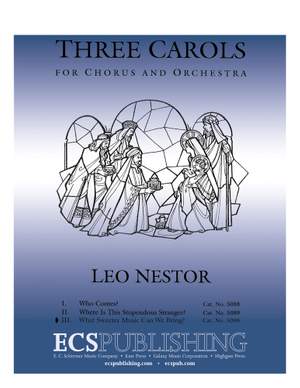 Leo Nestor: Three Carols: 3. What Sweeter Music Can We Bring?