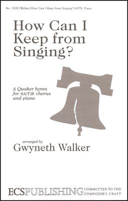 Gwyneth Walker: How Can I Keep from Singing?