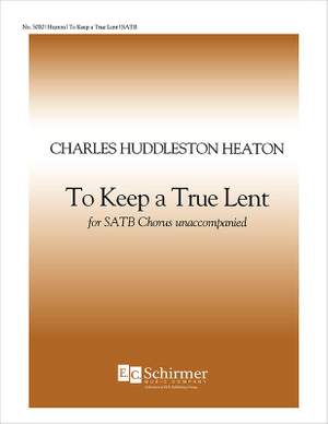 Charles H. Heaton: To Keep a True Lent