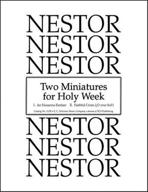 Leo Nestor: Two Miniatures for Holy Week
