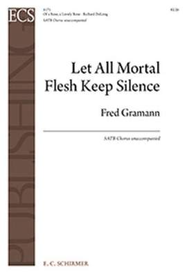 Fred Gramann: Let All Mortal Flesh Keep Silence