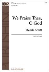 Ronald Arnatt: We Praise Thee, O God