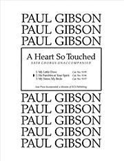 Paul Gibson: A Heart So Touched: 2. He Fumbles at your Spirit