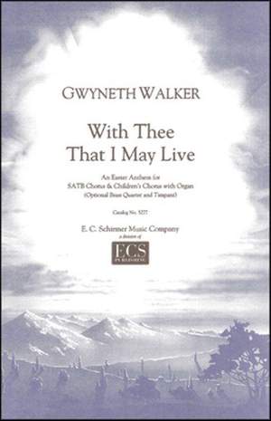 Gwyneth Walker: With Thee That I May Live