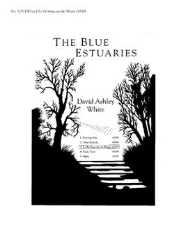 David Ashley White: The Blue Estuaries: 3. To Be Sung on the Water