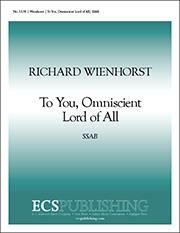 Richard Wienhorst: To You, Omniscient Lord of All