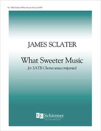 James Sclater: What Sweeter Music