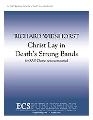 Richard Wienhorst: Christ Jesus Lay in Death's Strong Bands