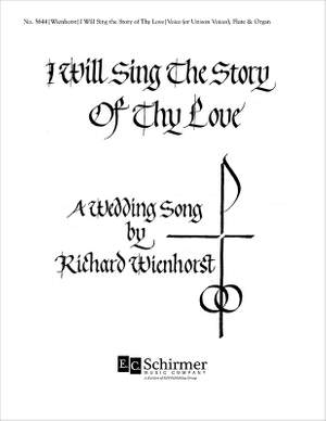 Richard Wienhorst: I Will Sing the Story of Thy Love, O Lord