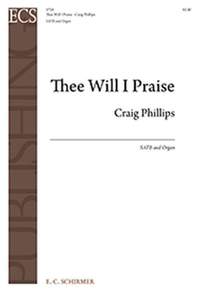 Craig Phillips: Thee Will I Praise