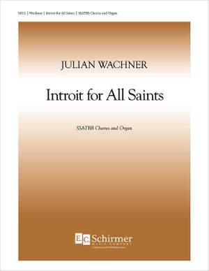 Julian Wachner: Introit for All Saints