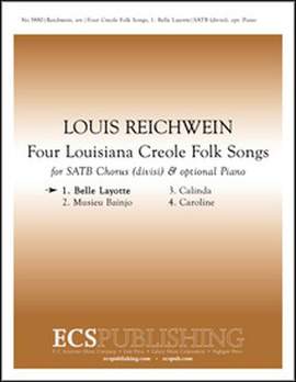 Louis Reichwein: 4 Louisiana Creole Folk Songs: No. 1 Belle Layotte