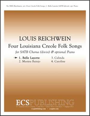 Louis Reichwein: 4 Louisiana Creole Folk Songs: No. 1 Belle Layotte