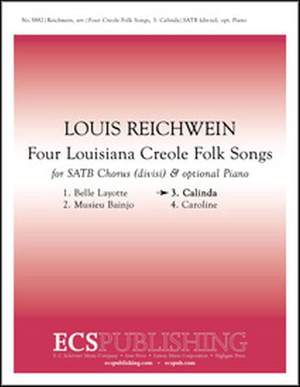 Louis Reichwein: 4 Louisiana Creole Folk Songs: No. 3. Calinda