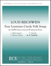 Louis Reichwein: 4 Louisiana Creole Folk Songs: No. 4. Caroline