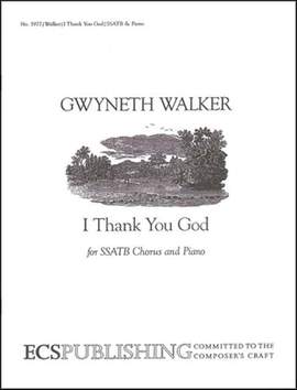 Gwyneth Walker: I Thank You God