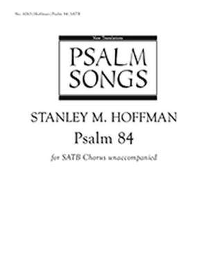 Stanley M. Hoffman: Psalm 84