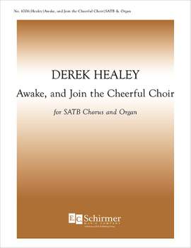 Derek Healey: Awake, and Join the Cheerful Choir
